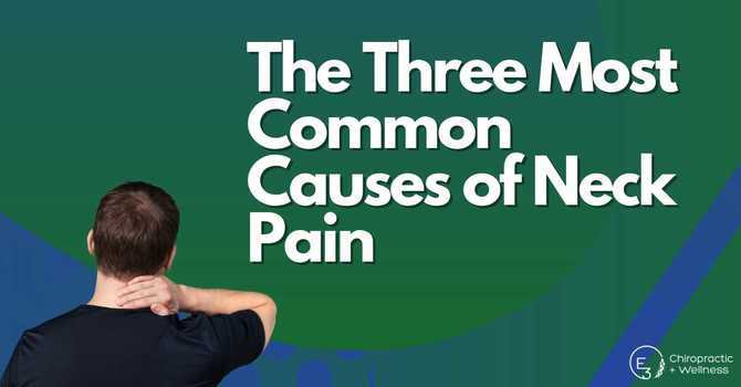 The Three Most Common Causes of Neck Pain 