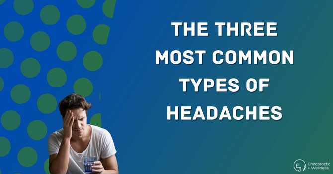 The Three Most Common Types of Headaches  image